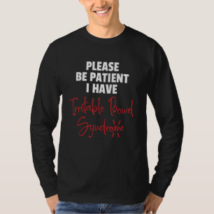Camiseta Por Favor, Seja Paciente Eu Tenho Síndrome De Bowe