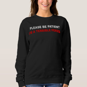 Camiseta Por favor, seja paciente, sou um terrível Roupa 5