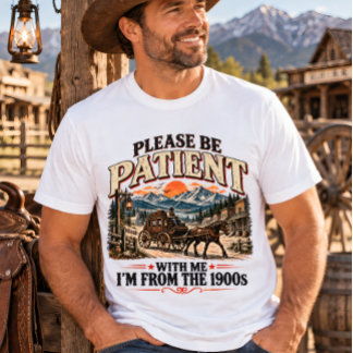 Camiseta Por Favor Seja Paciente Vintage Ocidente 1900