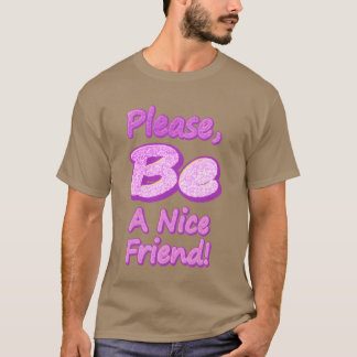 Camiseta Por Favor, Seja Um Bom Amigo Comprar Bonito Agora