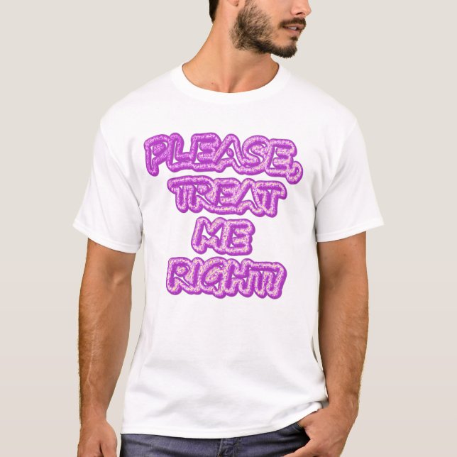 Camiseta "Por Favor, Trate-Me Certo!" Design bonito. Compre (Frente)
