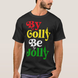 Camiseta Por Golly Be Jolly Natal