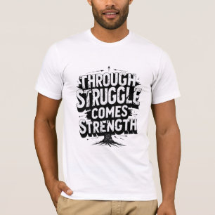 Camiseta Por meio da luta vem a força