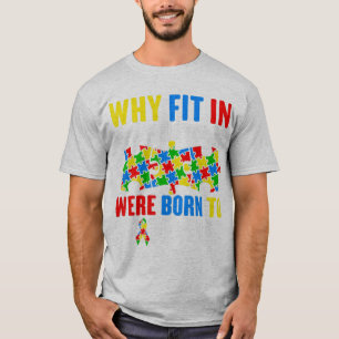 Camiseta Por Que Ajustado Quando Você Estava Nascer De Fica