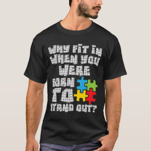 Camiseta Por Que Ajustado Quando Você Estava Nascer De Fica