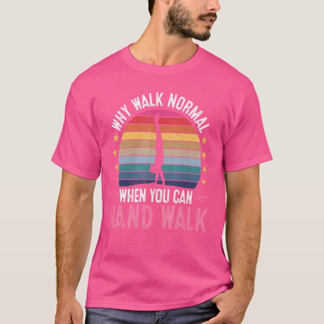 Camiseta Por Que Andar Normal Quando Você Pode Mandar Na Gi (Frente)