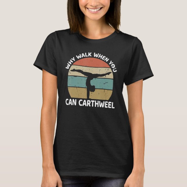 Camiseta Por que andar quando você pode fazer ginástica de  (Frente)