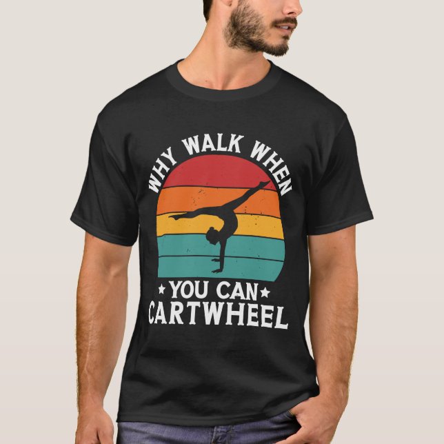 Camiseta Por Que Caminhar Quando Você Consegue Gimnética De (Frente)