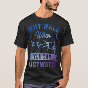 Camiseta Por Que Caminhar Quando Você Consegue Jogar Gymna