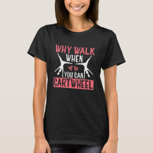Camiseta Por Que Caminhar Quando Você Consegue Uma Ginástic