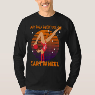 Camiseta Por Que Caminhar Quando Você Gimnética De Cartroda