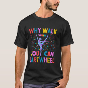 Camiseta Por que caminhar quando você pode dar uma cambalho