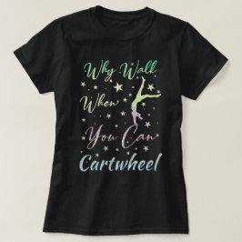 Camiseta Por Que Caminhar Quando Você Pode Dar Voltas Prese