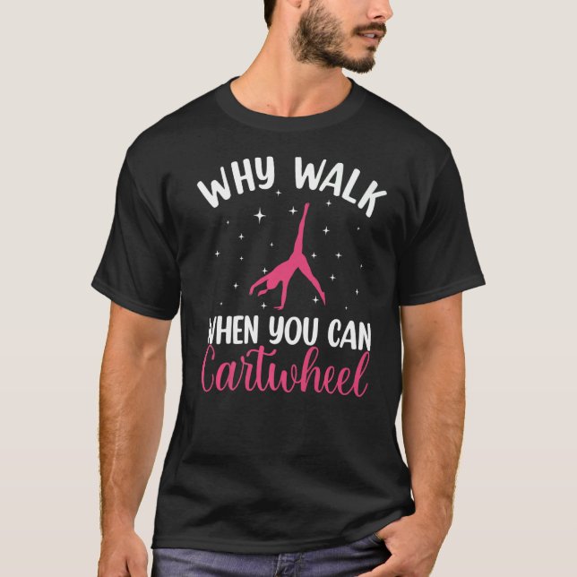 Camiseta Por Que Caminhar Quando Você Pode Fazer A ginástic (Frente)