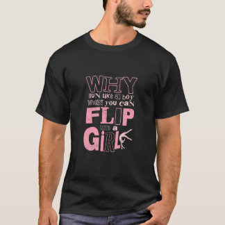 Camiseta Por que correr como um menino quando você pode dar