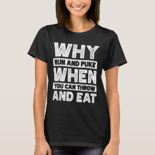 Camiseta Por que correr e vomitar quando você pode jogar e