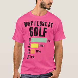 Camiseta Por que eu perco no golfe jogador de golfe engraça