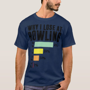 Camiseta Por Que Eu Perder Na Boliche Engraçada Da Boliche 