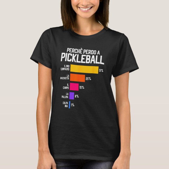 Camiseta Por que eu Perder no Pickleball desculpa o chamado (Frente)