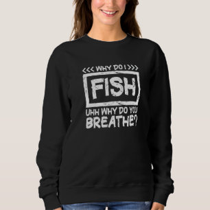 Camiseta Por Que Eu Pesco Uhh Por Que Você Respira Pescador