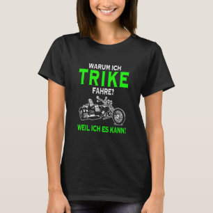 Camiseta Por Que Eu Trike Fahre Weil Ich Es Kann Tricycle B