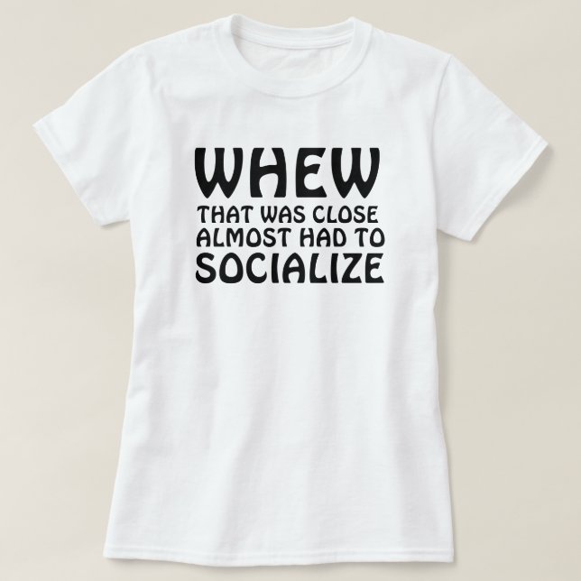 CAMISETA POR QUE ISSO FOI PRÓXIMO A SOCIALIZAR (Frente do Design)