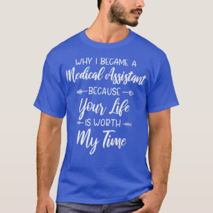Camiseta por que me tornei assistente médico porque a sua v