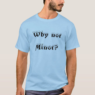 Camiseta Por que não Minot?