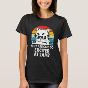 Camiseta Por que os gatos estão excitados com o gato das 2h