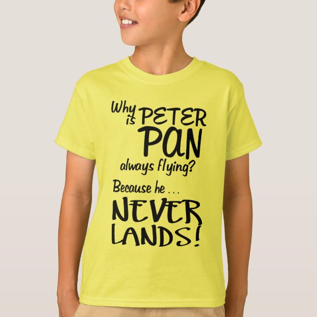 Camiseta Por que Peter Pan está voando sempre? (Preto) (Frente)