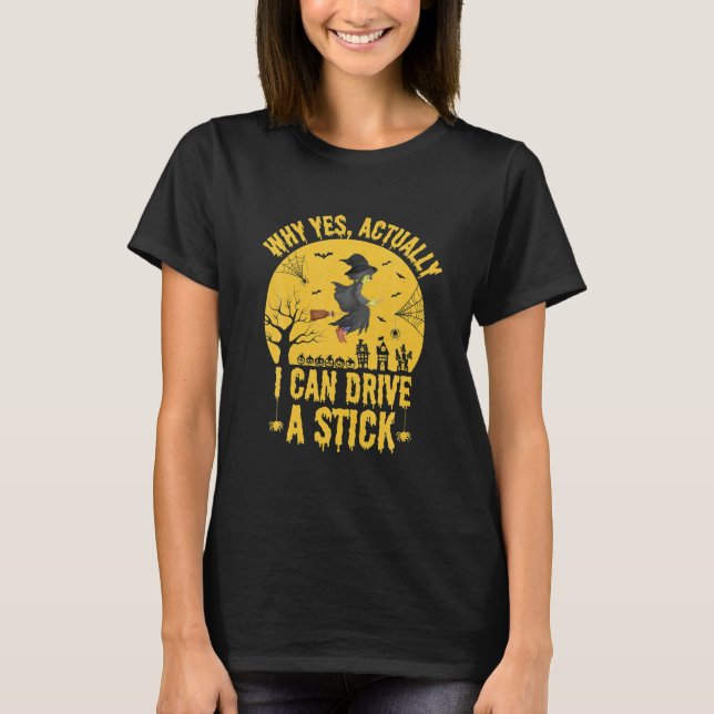 Camiseta Por Que Realmente Posso Dirigir Uma Bruxa Engraçad (Frente)