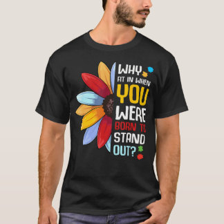 Camiseta Por Que Se Encaixar Quando Você Nasceu Para Se Des