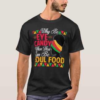 Camiseta Por Que Ser Docinho Quando Você Pode Ser Comida Af