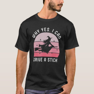 Camiseta Por Que Sim, Eu Posso Dirigir Um Pau! Caldeirão e
