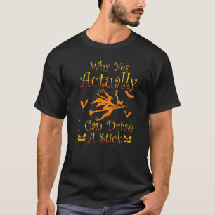 Camiseta Por Que Sim, Eu Posso Dirigir Uma Roupa De Bruxa?