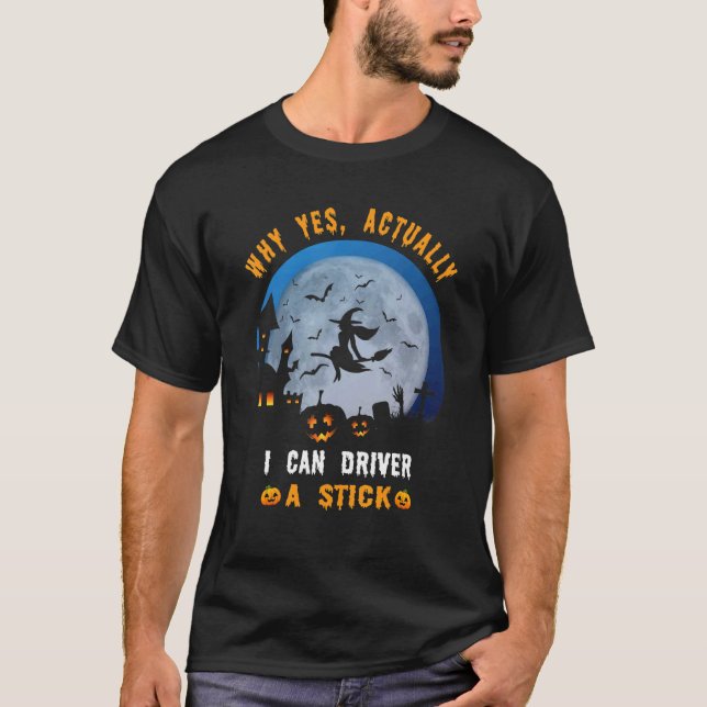 Camiseta Por Que Sim, Eu Posso Dirigir Uma Roupa De Bruxa? (Frente)