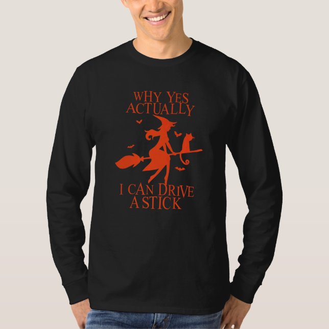 Camiseta Por Que Sim, Eu Posso Dirigir Uma Roupa De Bruxa? (Frente)