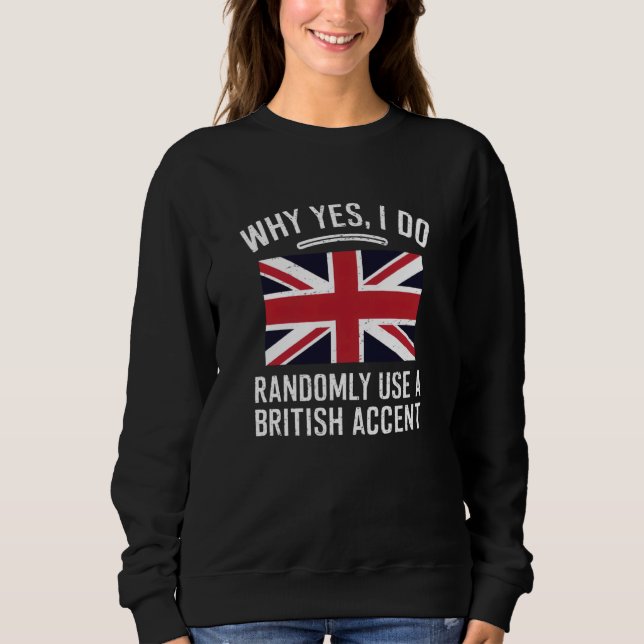 Camiseta Por Que Sim, Eu Uso Aleatoriamente Um Sotaque Brit (Frente)