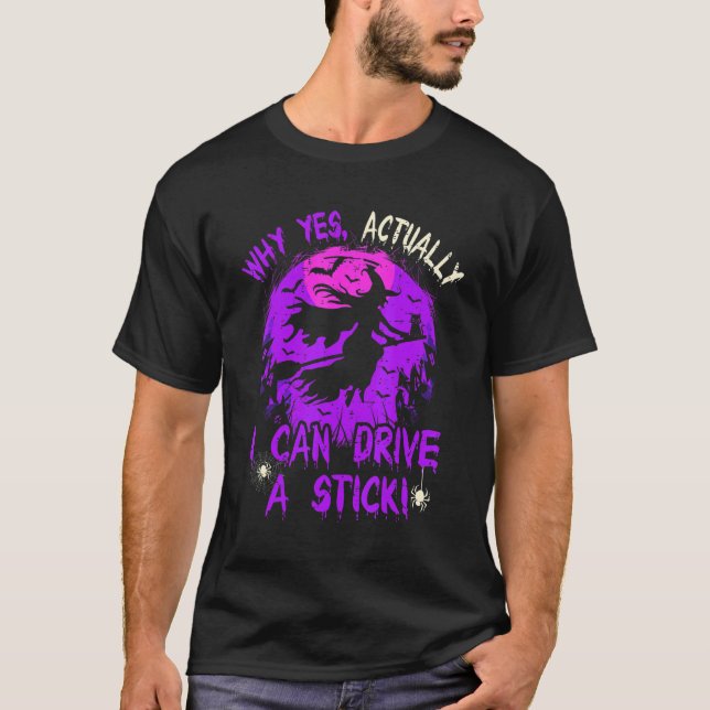 Camiseta Por Que Sim Na Verdade Eu Posso Dirigir Um Palito  (Frente)