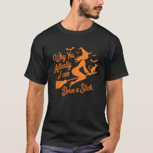 Camiseta Por Que Sim Na Verdade Eu Posso Dirigir Um Palito