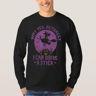 Camiseta Por Que Sim Na Verdade Eu Posso Dirigir Um Palito