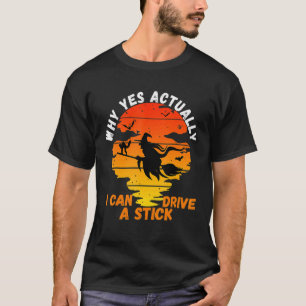 Camiseta Por Que Sim Na Verdade Eu Posso Dirigir Um Pau Esp
