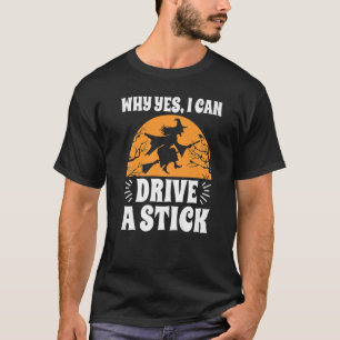 Camiseta Por Que Sim Posso Dirigir Um Pau De Halloween?