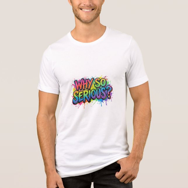 Camiseta Por Que Tão Sério (Frente)