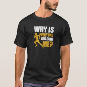 Camiseta Por Que Todos Estão Me Procurando Por Um Corredor 