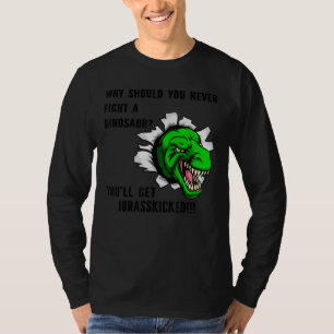 Camiseta Por que você nunca deveria lutar contra um dinossa