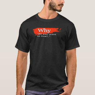 Camiseta Por Que Você Quer Viver A Cotação 2022?