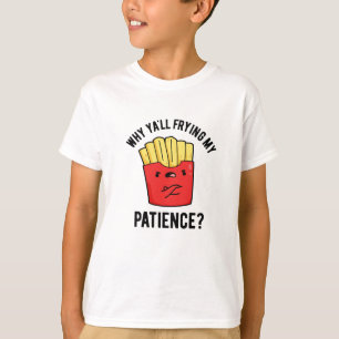 Camiseta Por Que Vocês Estão Fragmentando Minha Paciência F