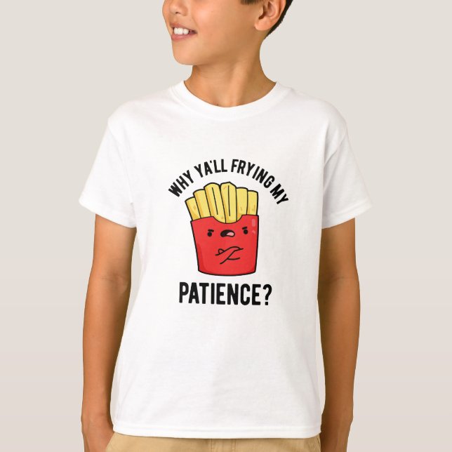 Camiseta Por Que Vocês Estão Fragmentando Minha Paciência F (Frente)