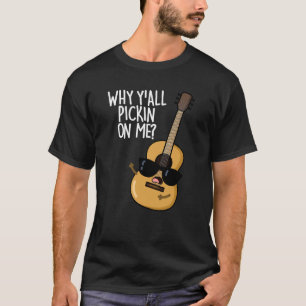 Camiseta Por que vocês estão implicando comigo? Piada engra